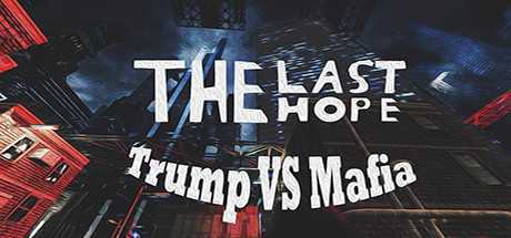 The last Hope Trump vs Mafia Remastered Free Download